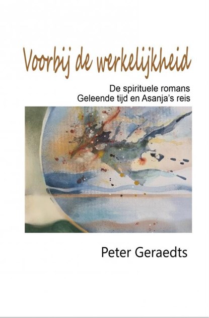 Voorbij de werkelijkheid, Peter Geraedts - Paperback - 9789403772561