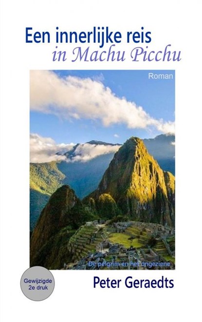 Een innerlijke reis in Machu Picchu, Peter Geraedts - Paperback - 9789403772677