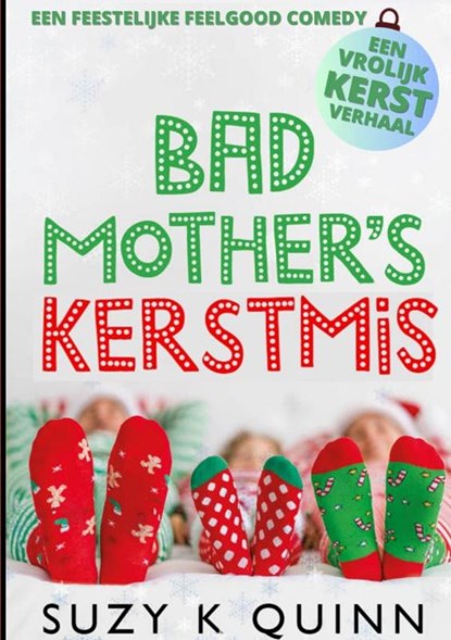 Bad Mother's Kerstmis, Suzy K Quinn - Paperback - 9789403775081
