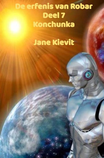De erfenis van Robar - Deel 7 - Konchunka, Jane Kievit - Paperback - 9789403777825