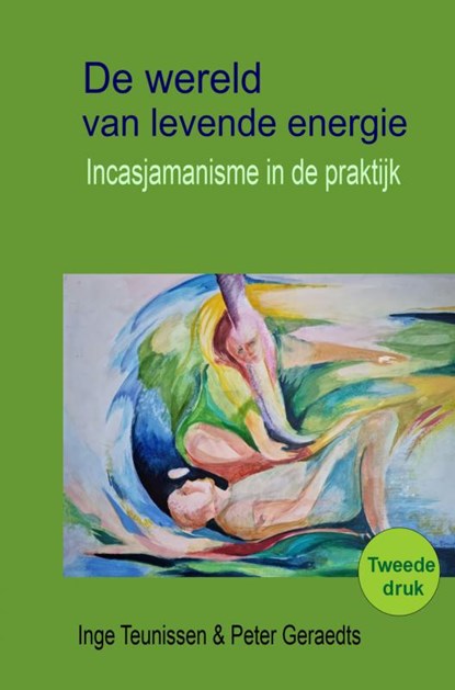 De wereld van levende energie, Inge Teunissen Peter Geraedts - Paperback - 9789403778532