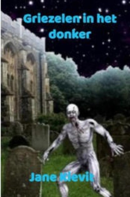 Griezelen in het donker, Jane Kievit - Paperback - 9789403778921