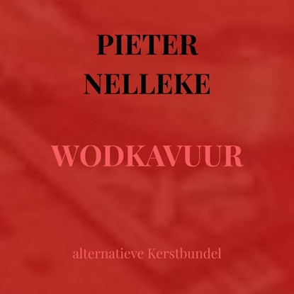 WODKAVUUR, Pieter Nelleke - Paperback - 9789403780047