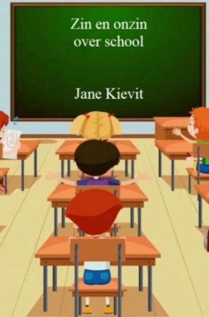 Zin en onzin over school, Jane Kievit - Paperback - 9789403780283