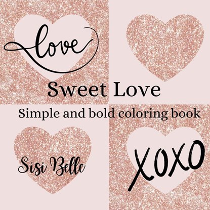 Sweet Love coloring book, Sisi Belle - Paperback - 9789403781778