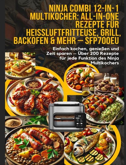 Ninja Combi 12-in-1 Multikocher: All-in-One Rezepte für Heißluftfritteuse, Grill, Backofen & mehr – SFP700EU, Elin Leckerschmaus - Gebonden - 9789403783611
