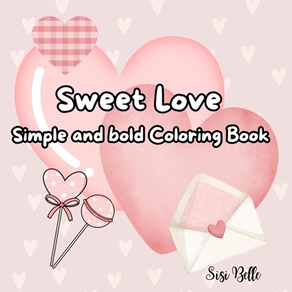 Sweet Love coloring book, Sisi Belle - Paperback - 9789403784540