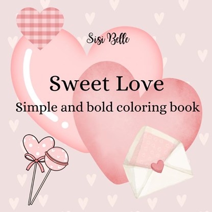 Sweet Love coloring book, Sisi Belle - Paperback - 9789403784540