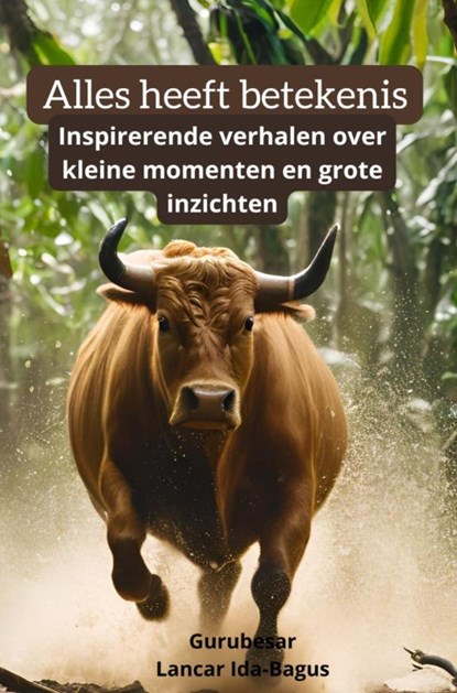 Alles heeft Betekenis, Lancar Ida-Bagus - Gebonden - 9789403784588
