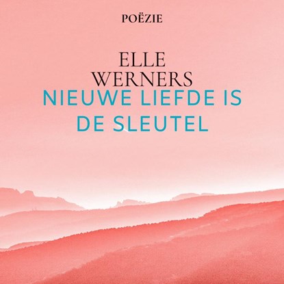 NIEUWE LIEFDE IS DE SLEUTEL, Elle Werners - Paperback - 9789403785509