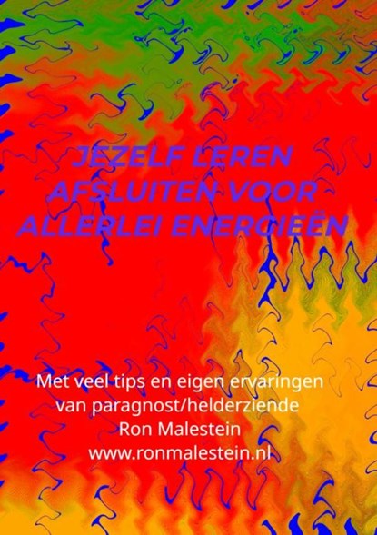 Jezelf leren afsluiten voor allerlei energieën, Ron Malestein (helderziende) - Paperback - 9789403785981