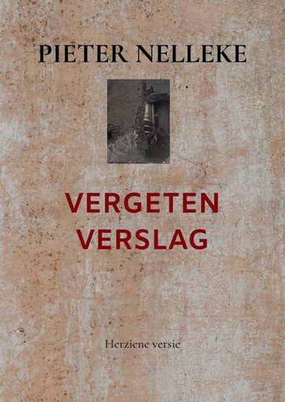 VERGETEN VERSLAG, Pieter Nelleke - Paperback - 9789403787299