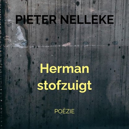 Herman stofzuigt, Pieter Nelleke - Paperback - 9789403789224