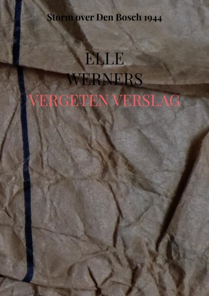 VERGETEN VERSLAG, Elle Werners - Paperback - 9789403789415