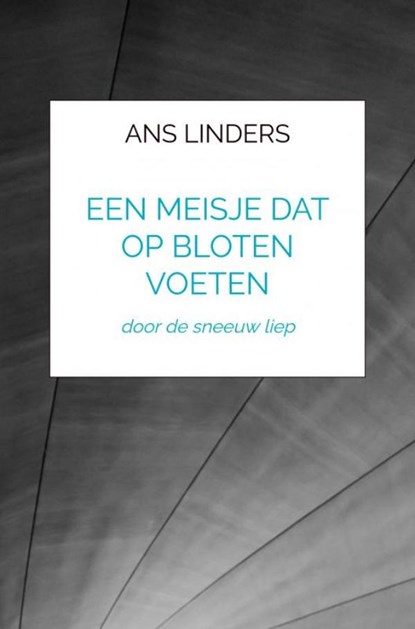 een meisje dat op bloten voeten, Ans Linders - Paperback - 9789403789552