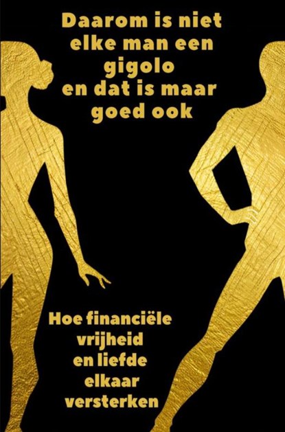 Daarom is niet elke man een gigolo en dat is maar goed ook, Freddy Spanhove - Paperback - 9789403790640