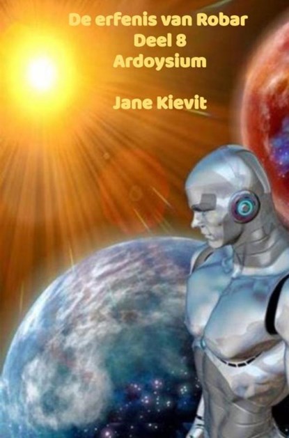 De erfenis van Robar - Deel 8 - Ardoysium, Jane Kievit - Paperback - 9789403790763