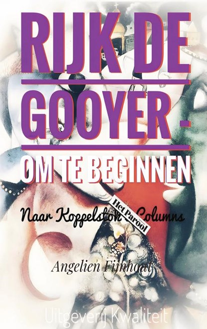 RIJK DE GOOYER - OM TE BEGINNEN, Angelien Fijnhout - Paperback - 9789403792484