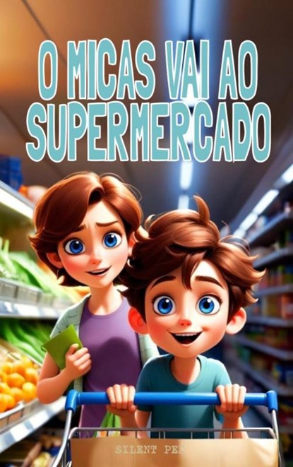 O Micas Vai ao Supermercado, Malaquias Sementes - Paperback - 9789403792538
