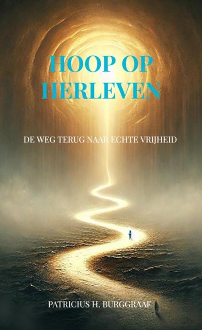 Hoop op Herleven, Patricius H. Burggraaf - Paperback - 9789403792736