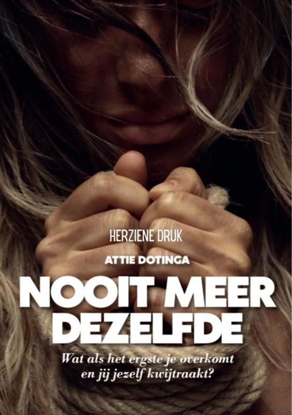 Nooit meer dezelfde, Attie Dotinga - Ebook - 9789403793092