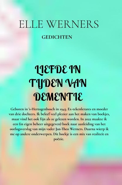LIEFDE IN TIJDEN VAN DEMENTIE, ELLE WERNERS - Paperback - 9789403795386