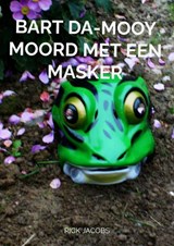 Bart Da-Mooy Moord met een masker - Rick Jacobs - 9789403795393