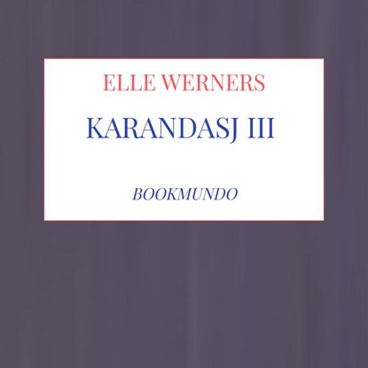 KARANDASJ III, ELLE WERNERS - Paperback - 9789403796031