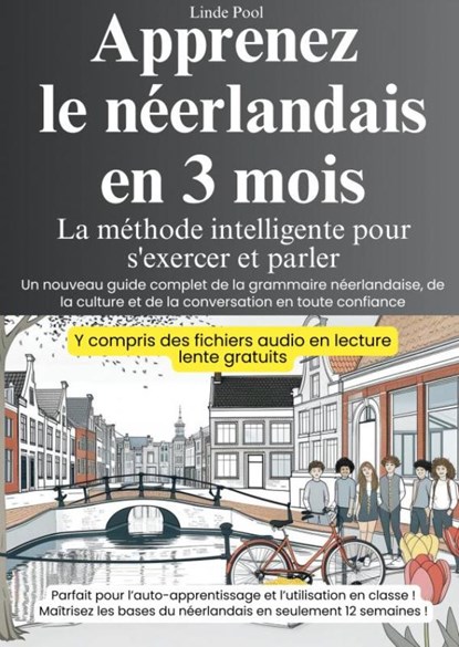 Apprenez le néerlandais en 3 mois - La méthode intelligente pour s'exercer et parler, Linde Pool - Paperback - 9789403796505