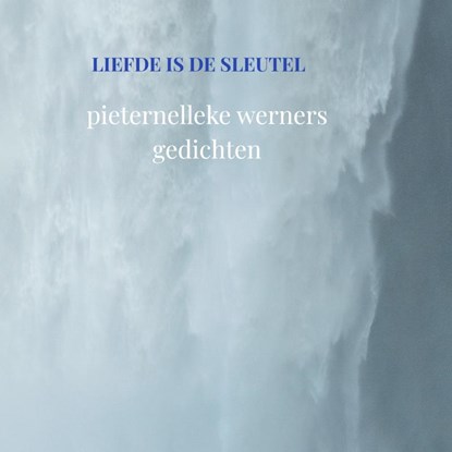 LIEFDE IS DE SLEUTEL, ELLE WERNERS - Paperback - 9789403798783