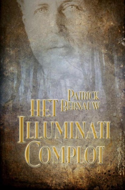 Het Illuminati Complot, Patrick Bernauw - Paperback - 9789403799179
