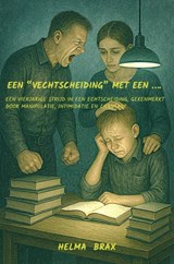 Een “vechtscheiding” met een …. - Helma Brax - 9789403799636