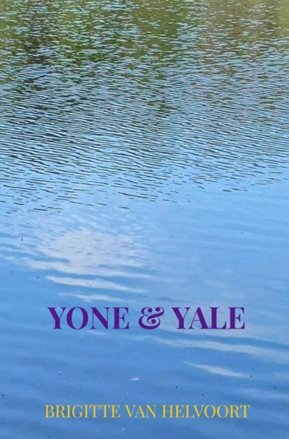 Yone & Yale, Brigitte Van Helvoort - Gebonden - 9789403802640