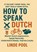 HOW TO SPEAK DUTCH - Master Dutch Expressions, Linde Pool - Paperback - 9789403803852