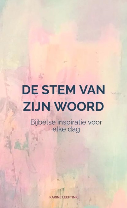 De stem van zijn Woord, Karine Leeftink - Paperback - 9789403803951