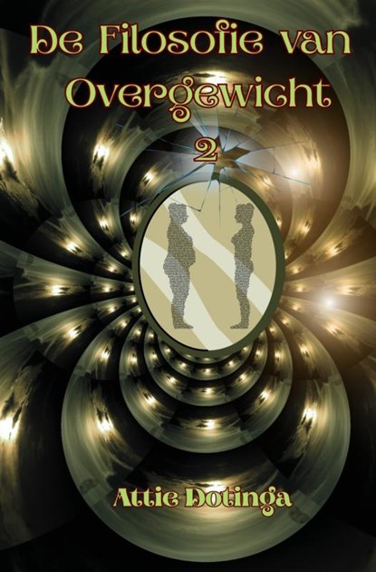 De Filosofie van Overgewicht 2, Attie Dotinga - Gebonden - 9789403803999