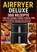 Airfryer Deluxe: 300 Rezepte für die COSORI Turbo Tower Pro – Doppelkammmer-Heißluftfritteuse mit DualBlaze, Keramikbeschichtung, Frida Kochlust - Paperback - 9789403804835