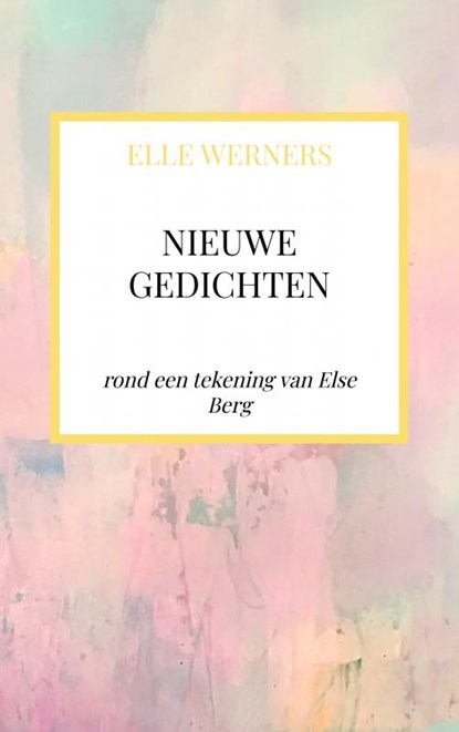 NIEUWE GEDICHTEN, ELLE WERNERS - Paperback - 9789403806310