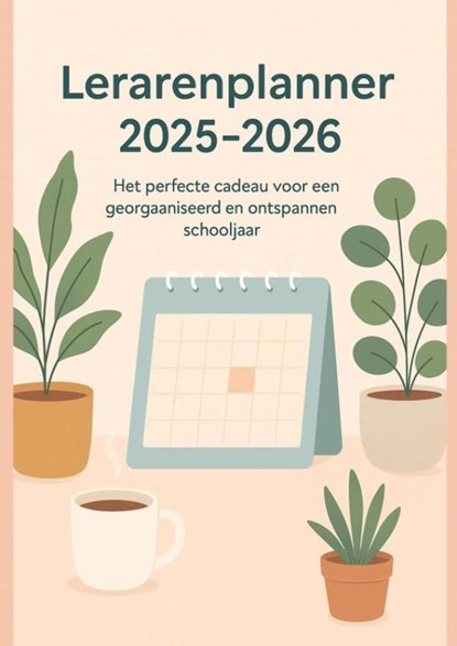 Lerarenplanner 2025–2026(Het perfecte cadeau voor een georganiseerd en ontspannen schooljaar), Klara Jansen - Paperback - 9789403807652