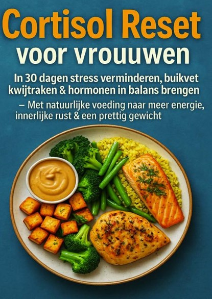Cortisol Reset voor vrouwen: in 30 dagen stress verminderen, buikvet kwijtraken & hormonen in balans brengen, Marie Leckerbissen - Paperback - 9789403808109