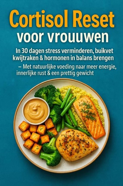Cortisol Reset voor vrouwen: in 30 dagen stress verminderen, buikvet kwijtraken & hormonen in balans brengen –, Marie Leckerbissen - Ebook - 9789403808123