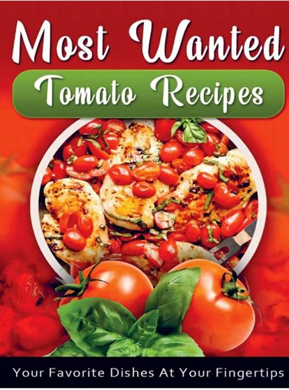 Most Wanted Tomato Recipes, Jatin Agrawal - Paperback - 9789403811314