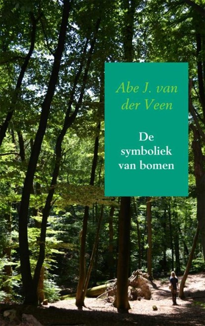 De symboliek van bomen, Abe J. van der Veen - Ebook - 9789403812083
