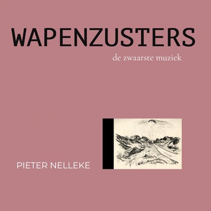 WAPENZUSTERS, Pieter Nelleke - Paperback - 9789403812625