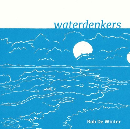 Waterdenkers, Rob De Winter - Gebonden - 9789403814506