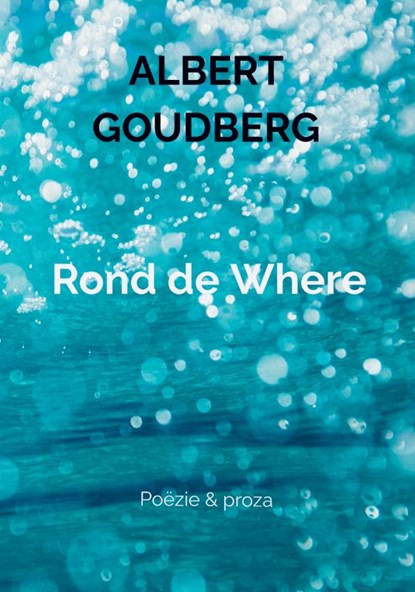 Rond de Where, Albert Goudberg - Gebonden - 9789403814520