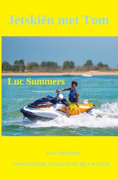 Jetskiën met Tom, Luc Summers - Paperback - 9789403815879