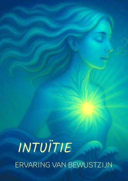 Intuïtie - Ervaring van Bewustzijn, Niels Taam - Paperback - 9789403817460