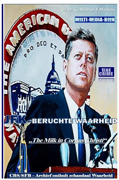 JFK–Beruchte waarheid, Dr. M. Sc. Roman F. Martinu - Ebook - 9789403818399