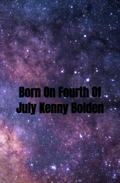 Born On Fourth Of July Kenny Bolden, Kenneth Bolden - Paperback - 9789403818955